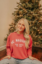Load image into Gallery viewer, Be Naughty Sweatshirt
